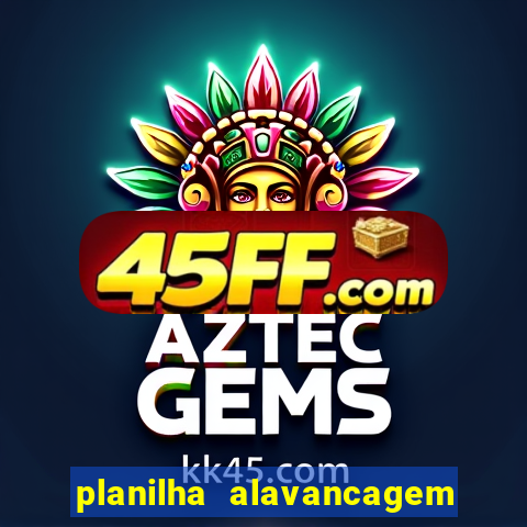 planilha alavancagem de banca